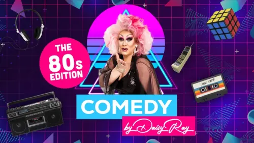 COMEDY by Daisy Ray - The 80's Edition COMEDY by Daisy Ray - The 80's Edition